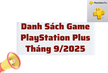 Danh Sách Game PlayStation Plus Tháng 9/2025