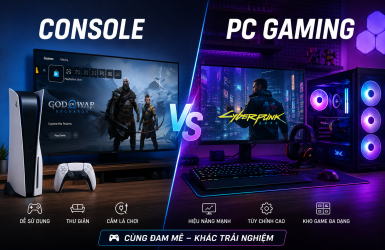 Console Và PC Gaming Nên Chọn Gì? So Sánh Để Tìm Hệ Máy Phù Hợp