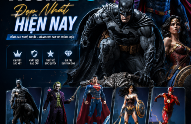 Figure DC đẹp nhất hiện nay
