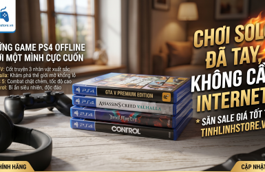 Những game PS4 offline chơi một mình cực cuốn