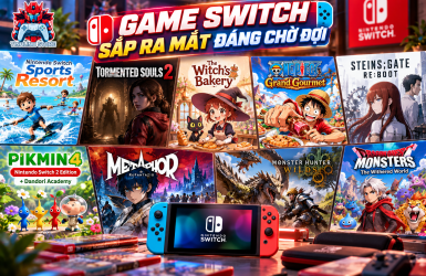 Game Switch sắp ra mắt đáng chờ đợi