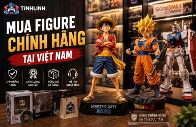 Mua figure chính hãng tại Việt Nam